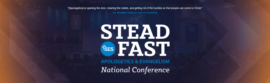 SES SteadFast Apologetics & Evangelism National Conference